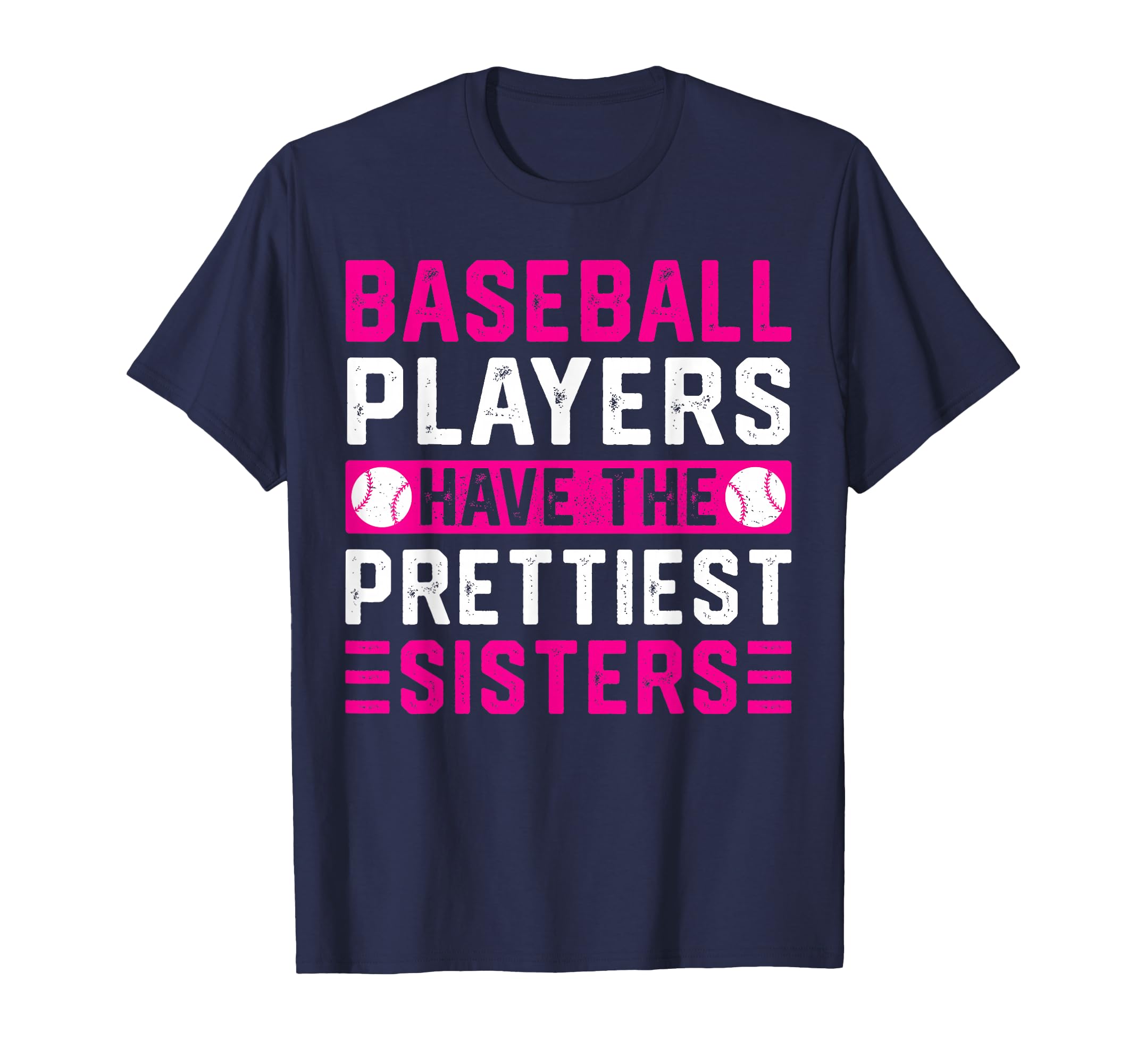 Baseball Players Have Prettiest Sisters T-Shirt - Graphic Print for Adults - T-Shirt, Sweatshirt, Hoodie