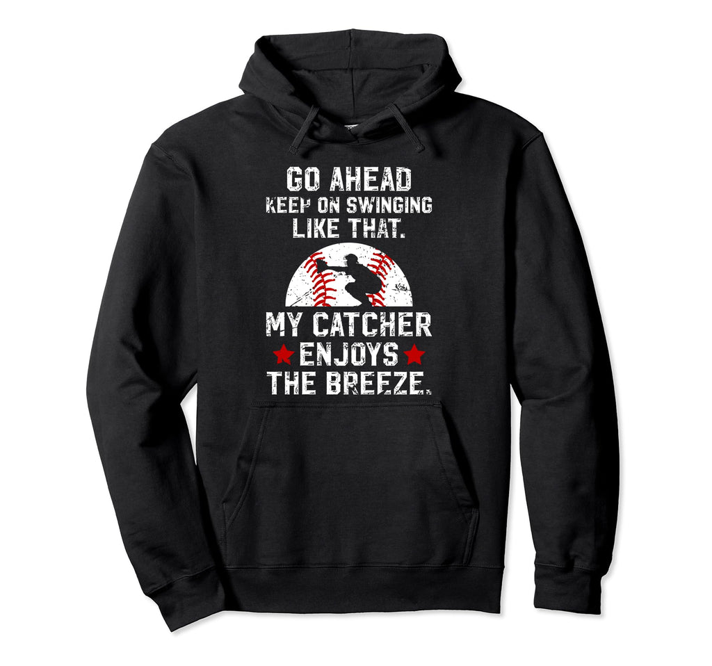 Funny Baseball Catcher Mom Baseball Hoodie - Streetwear Style Men Women - T-Shirt, Sweatshirt, Hoodie