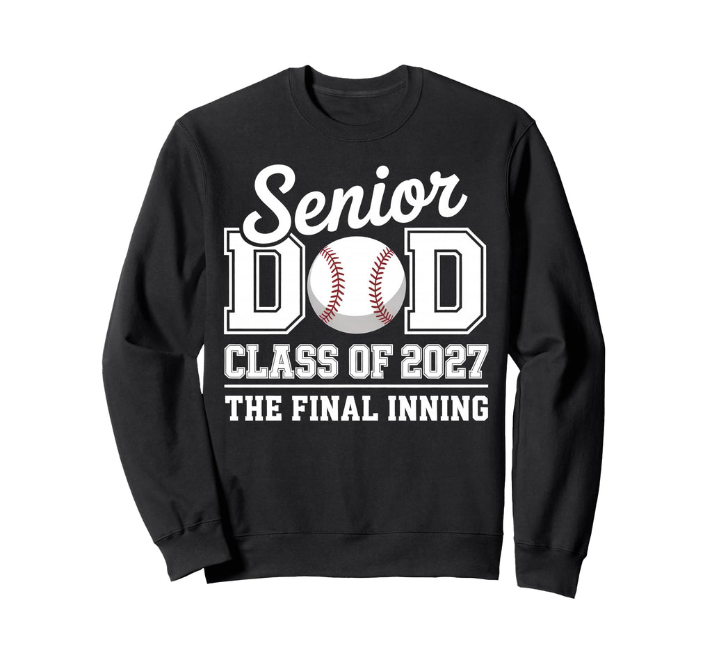 Class 2027 Baseball Dad Senior Sweatshirt - Unique Graphic Unisex - T-Shirt, Sweatshirt, Hoodie