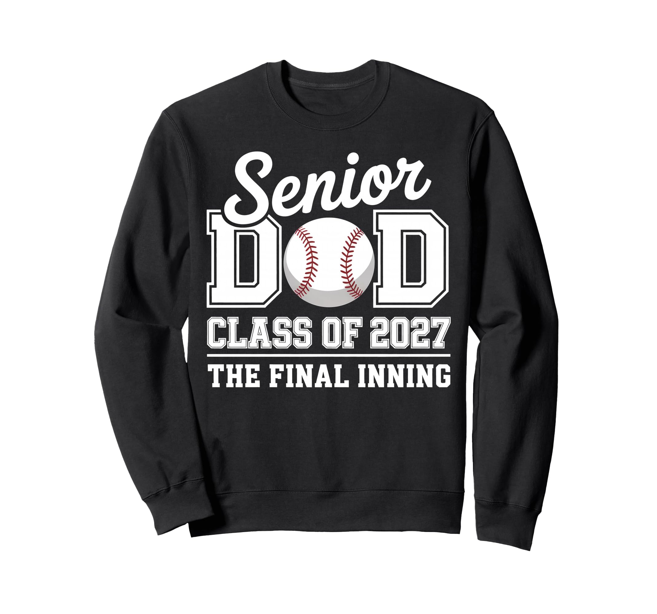 Class 2027 Baseball Dad Senior Sweatshirt - Unique Graphic Unisex - T-Shirt, Sweatshirt, Hoodie