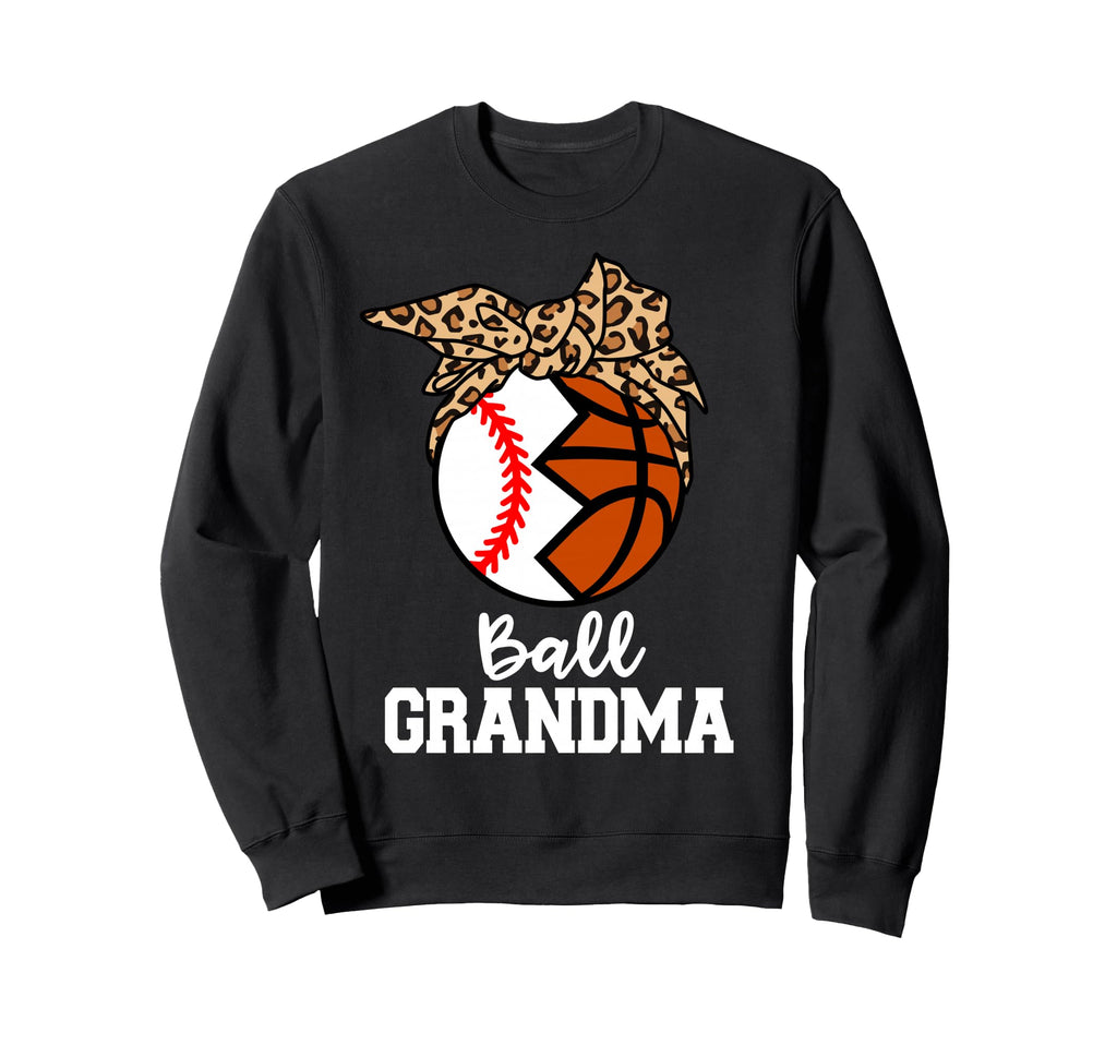 Ball Grandma Baseball Basketball Sweatshirt - Novelty Apparel Men Women - T-Shirt, Sweatshirt, Hoodie