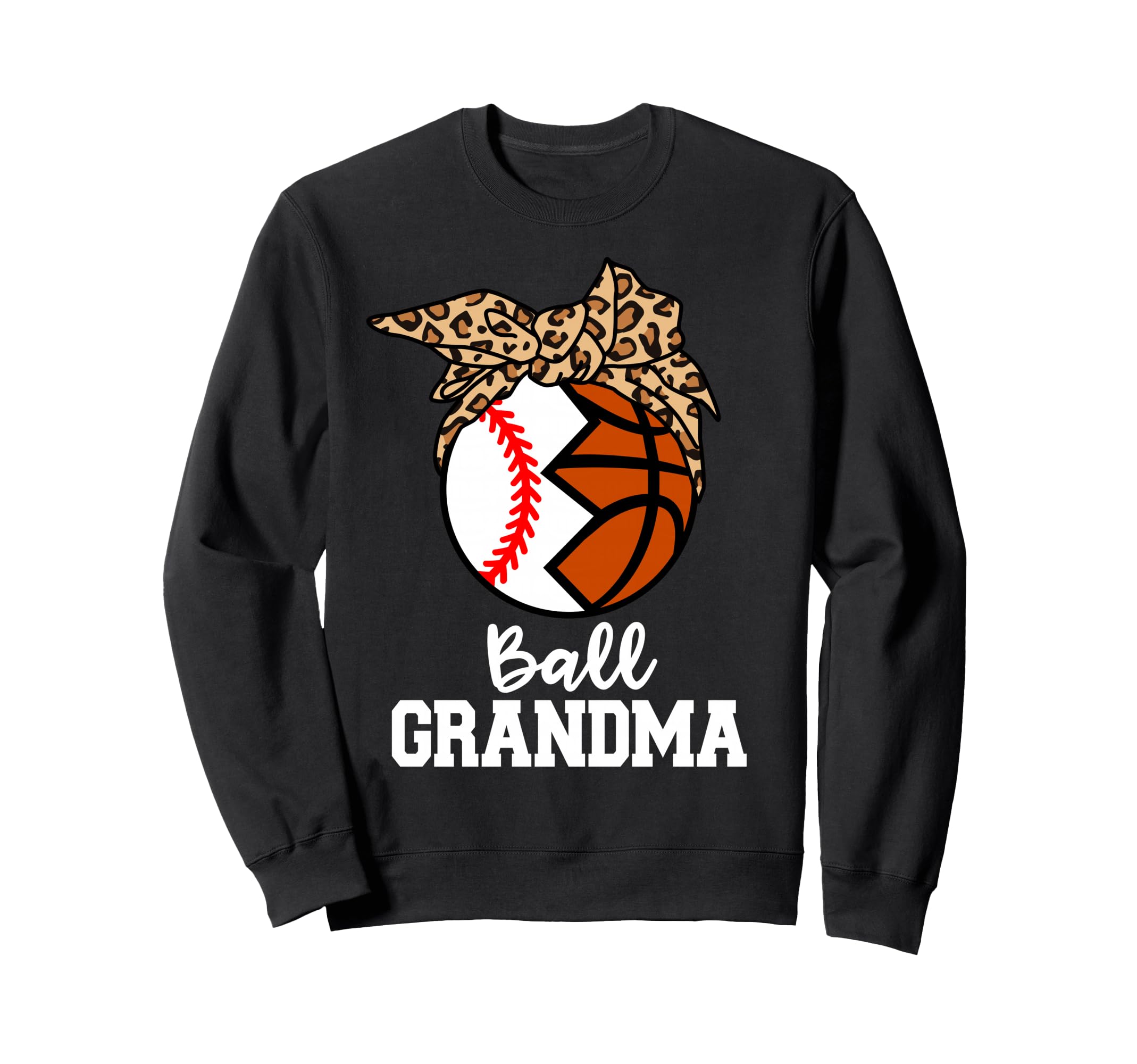Ball Grandma Baseball Basketball Sweatshirt - Novelty Apparel Men Women - T-Shirt, Sweatshirt, Hoodie