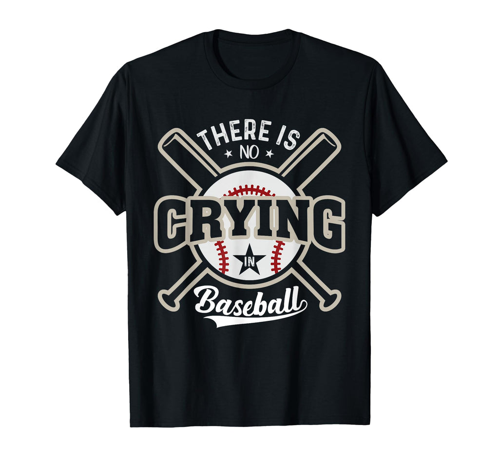 Funny There Is No Crying Baseball Sweatshirt - Fun Novelty Design Unisex - T-Shirt, Sweatshirt, Hoodie
