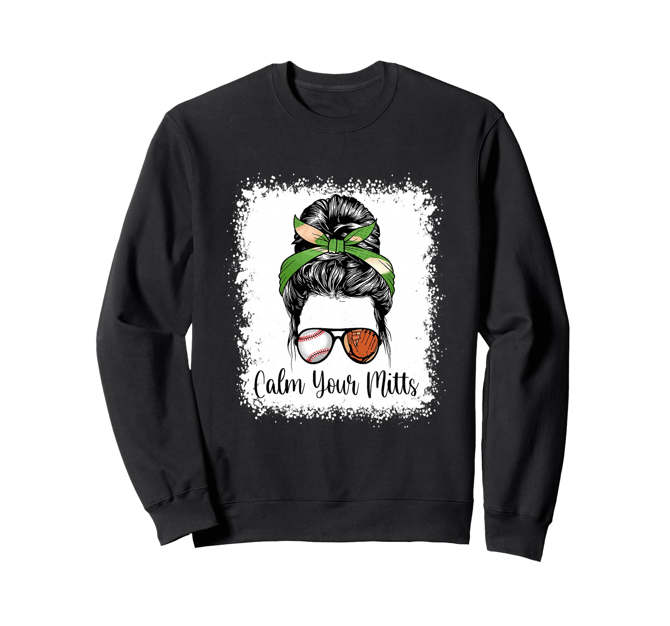 Funny Calm Your Mitts Baseball Sweatshirt - Streetwear Style for Adults - T-Shirt, Sweatshirt, Hoodie
