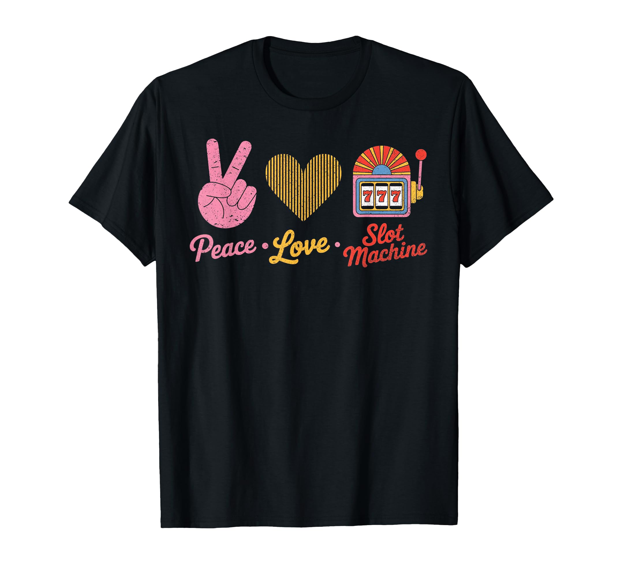 Peace Love Slot Machine 777 Casino T-Shirt - Trendy Graphic Men Women - T-Shirt, Sweatshirt, Hoodie