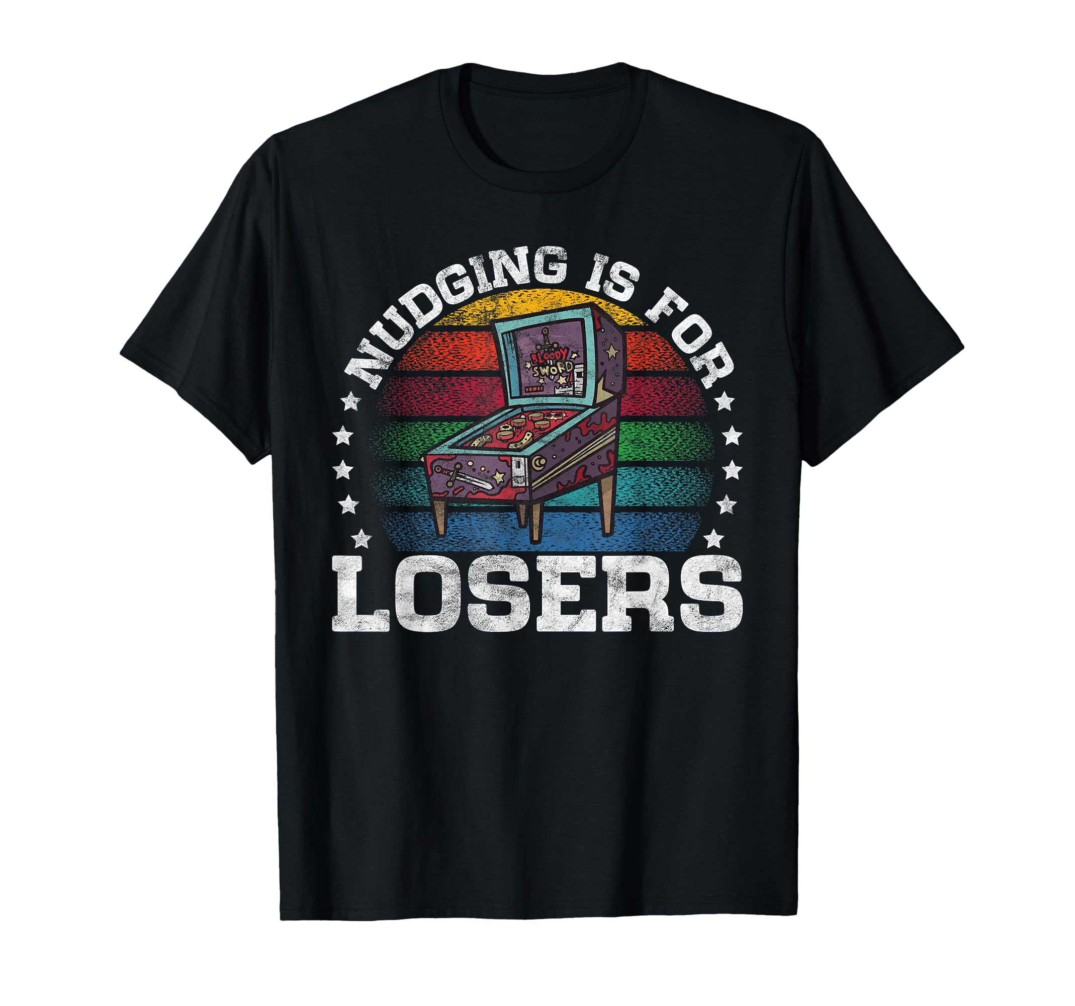 Pinball Machine Nudging Is Losers T-Shirt - Custom Art Print Men Women - T-Shirt, Sweatshirt, Hoodie