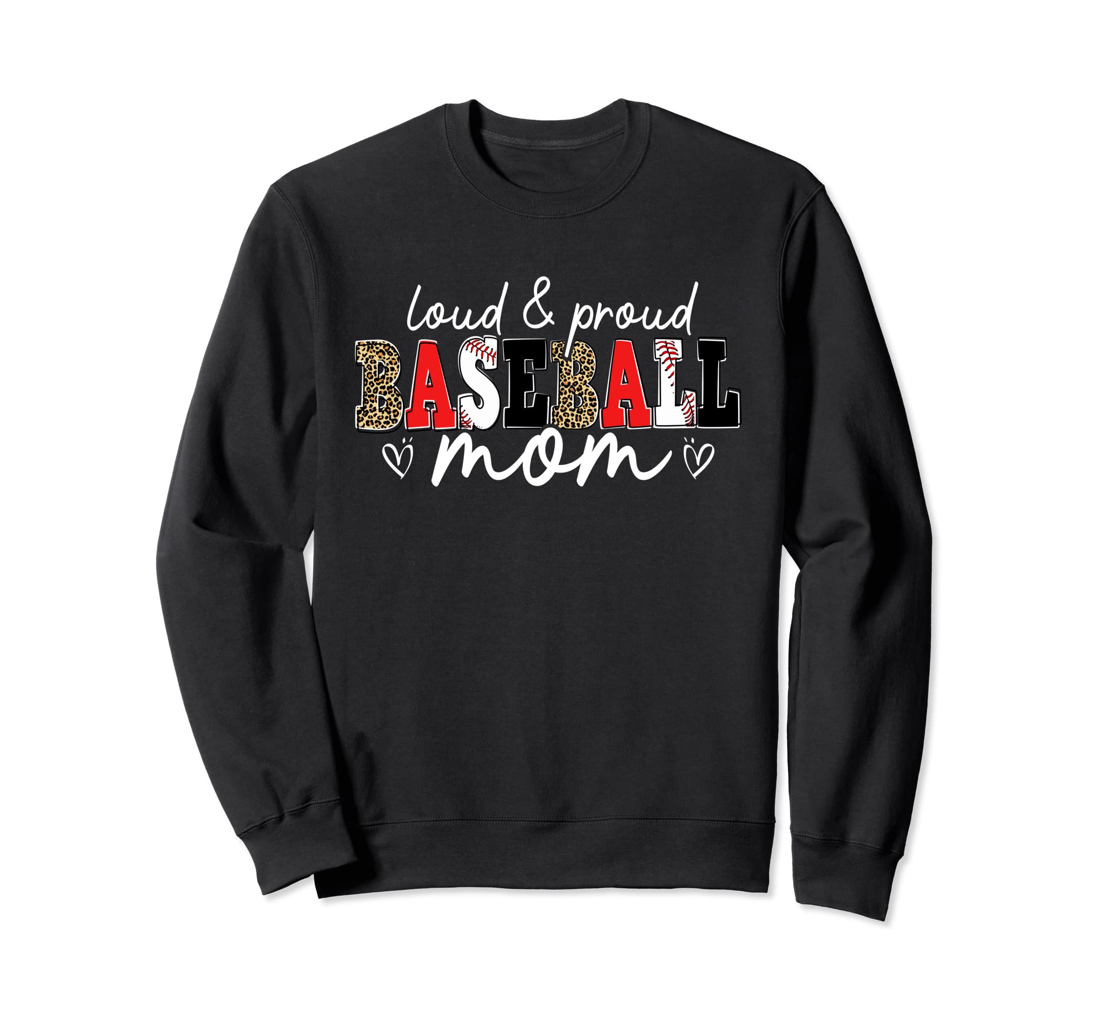 Loud Proud Baseball Mom Leopard Sweatshirt - Fun Novelty Design for Adults - T-Shirt, Sweatshirt, Hoodie