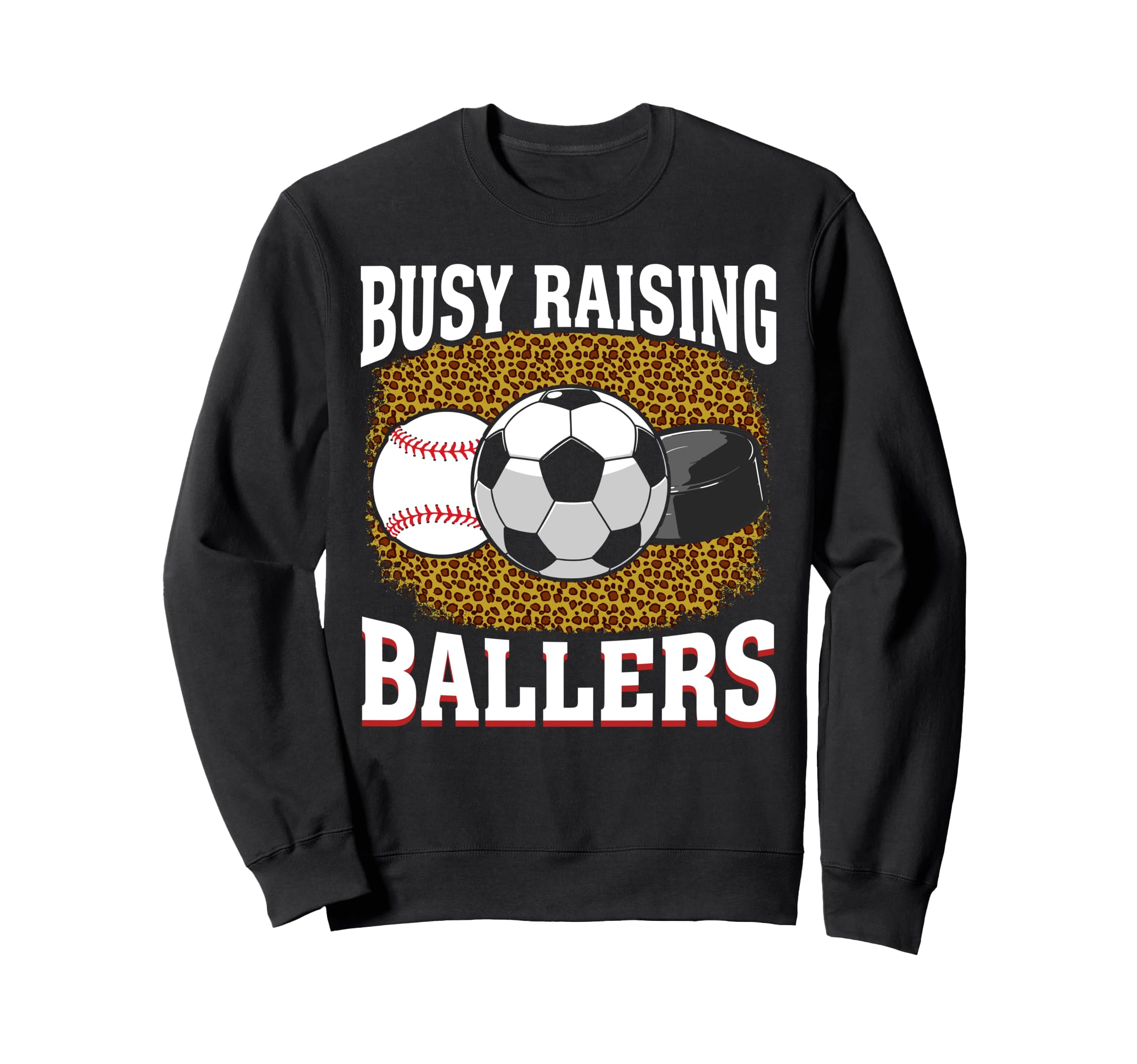 Busy Raising Ballers Baseball Soccer Sweatshirt - Unique Graphic Unisex - T-Shirt, Sweatshirt, Hoodie