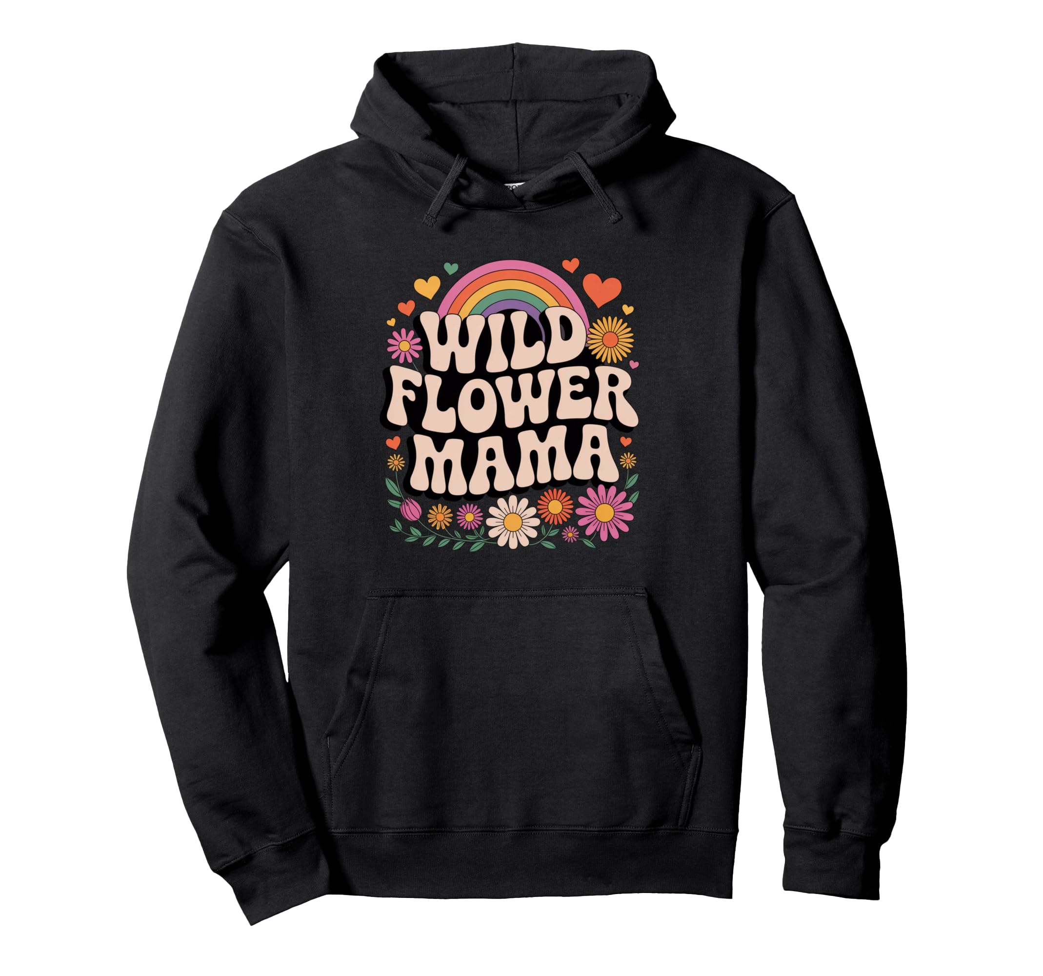 Wild Flower Mama Groovy Floral Rainbow Hoodie - Trendy Graphic Men Women - T-Shirt, Sweatshirt, Hoodie