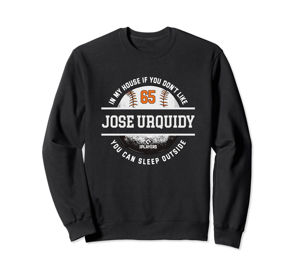 My House Jose Urquidy Fans Funny Sweatshirt - Unique Graphic for Adults - T-Shirt, Sweatshirt, Hoodie