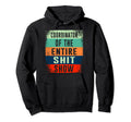 Coordinator Entire Shit Show Distressed Hoodie - Trendy Graphic for Adults - T-Shirt, Sweatshirt, Hoodie