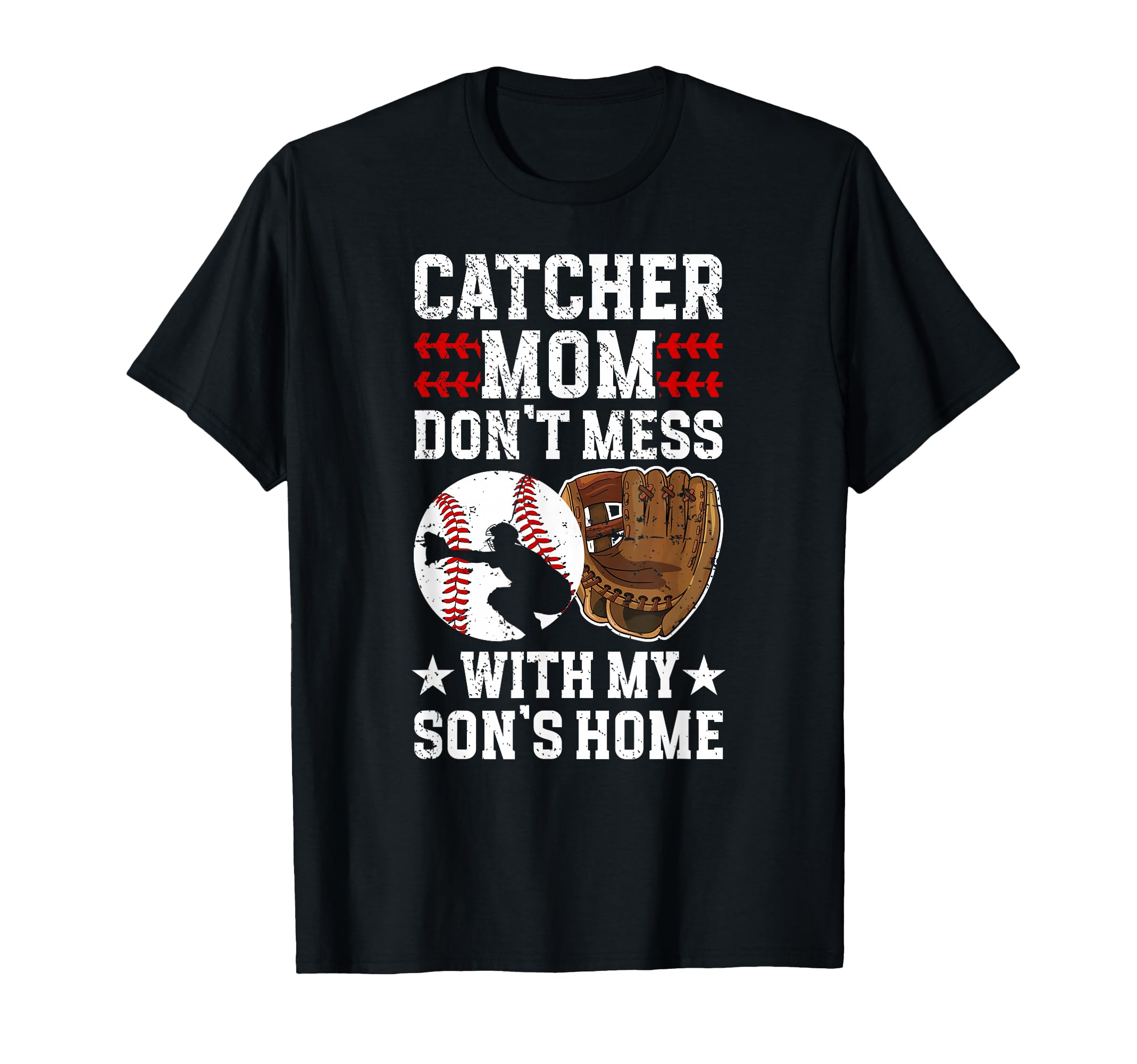 Baseball Catcher Mom Funny Baseball T-Shirt - Streetwear Style Men Women - T-Shirt, Sweatshirt, Hoodie