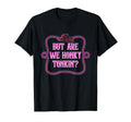 But Are We Honky Tonkin Cowboy T-Shirt - Trendy Graphic Unisex - T-Shirt, Sweatshirt, Hoodie