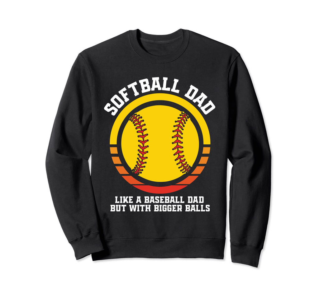 Softball Dad Like Baseball Dad But Sweatshirt - Minimalist Print Unisex - T-Shirt, Sweatshirt, Hoodie