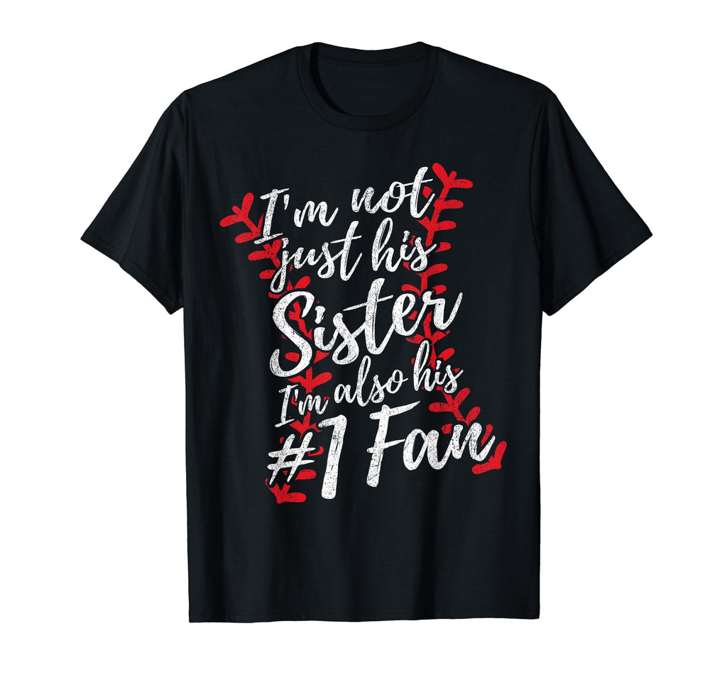 Im Not Just His Sister Im His Number One T-Shirt - Custom Art Print Unisex - T-Shirt, Sweatshirt, Hoodie
