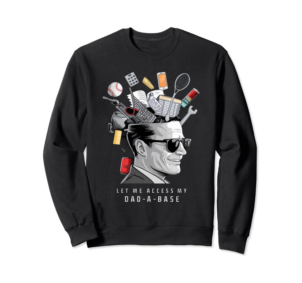 Let Me Access My Dad Baseball Sweatshirt - Streetwear Style for Adults - T-Shirt, Sweatshirt, Hoodie