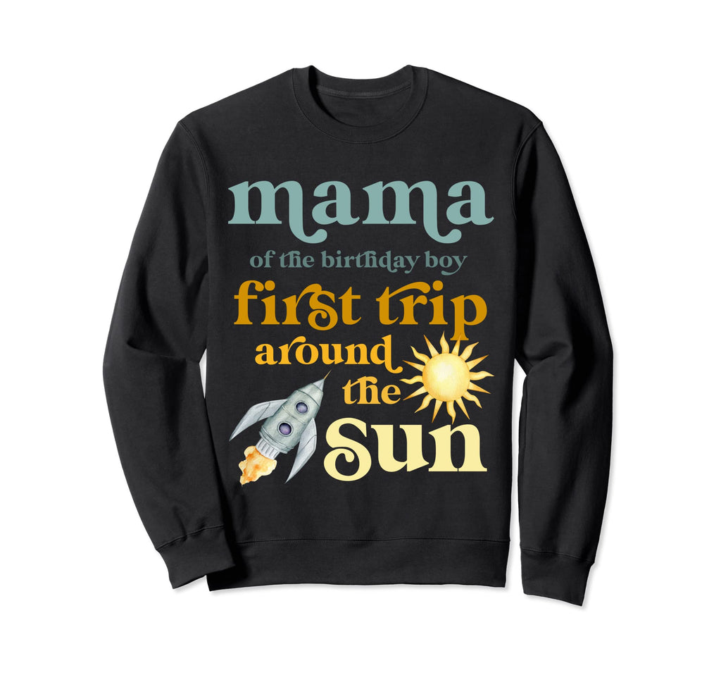 Mama Outer Space 1St Birthday Sweatshirt - Aesthetic Graphic for Adults - T-Shirt, Sweatshirt, Hoodie