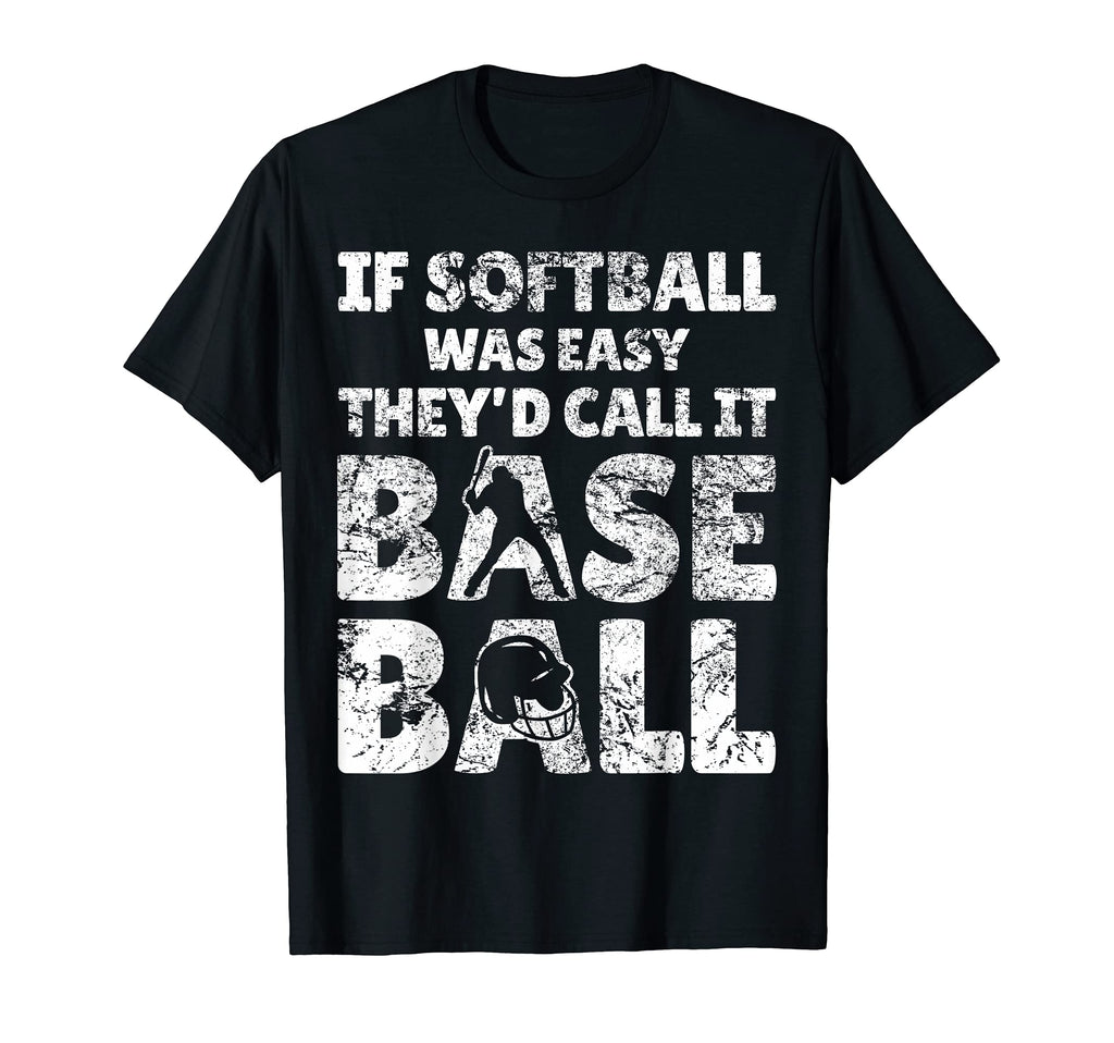 Softball Easy Funny Baseball T-Shirt - Minimalist Print Unisex - T-Shirt, Sweatshirt, Hoodie