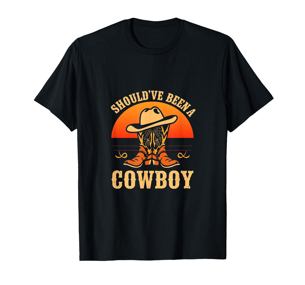Shouldve Been Cowboy Cowboy T-Shirt - Fun Novelty Design for Adults - T-Shirt, Sweatshirt, Hoodie