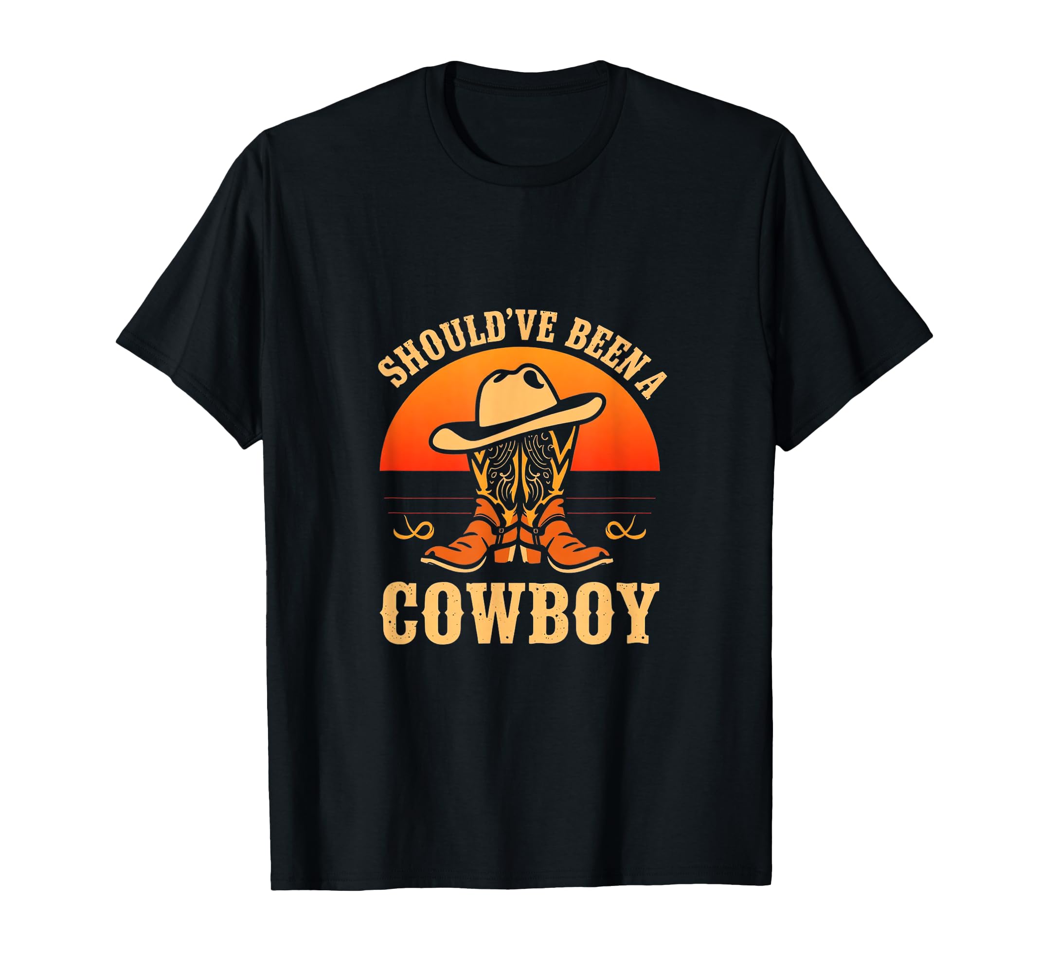 Shouldve Been Cowboy Cowboy T-Shirt - Fun Novelty Design for Adults - T-Shirt, Sweatshirt, Hoodie