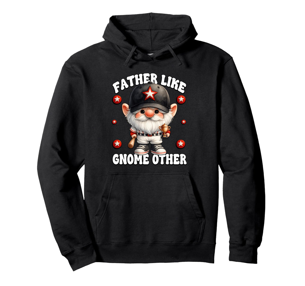 Funny Dad And Gnome Pun Baseball Hoodie - Casual Everyday Wear Unisex - T-Shirt, Sweatshirt, Hoodie