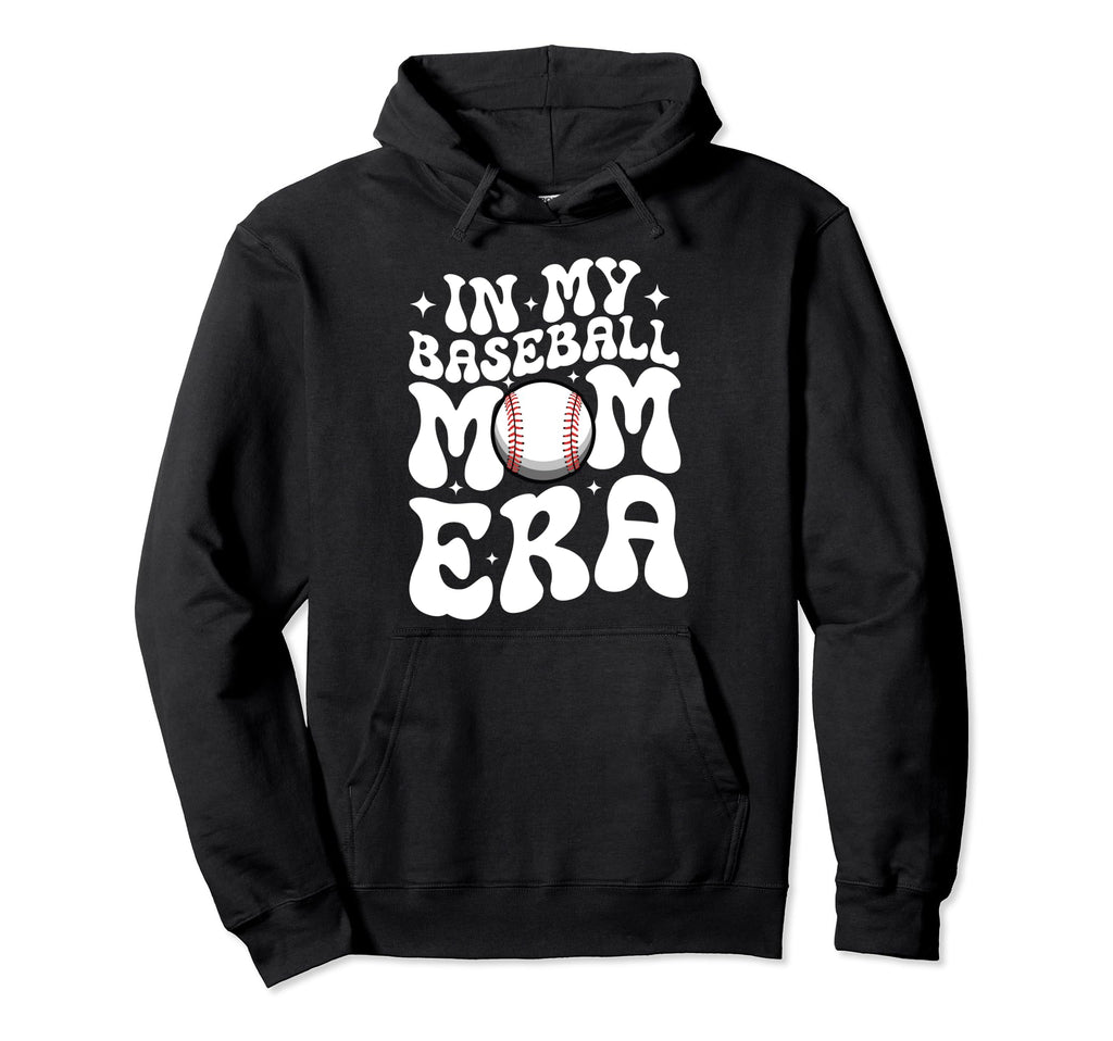 My Baseball Mom Era Sports Lover Mothers Hoodie - Graphic Print Men Women - T-Shirt, Sweatshirt, Hoodie