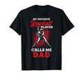 Baseball Dad My Favorite Baseball Player T-Shirt - Unique Graphic Unisex - T-Shirt, Sweatshirt, Hoodie