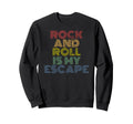 Rock And Roll Is My Escape 70S Sweatshirt - Graphic Print for Adults - T-Shirt, Sweatshirt, Hoodie