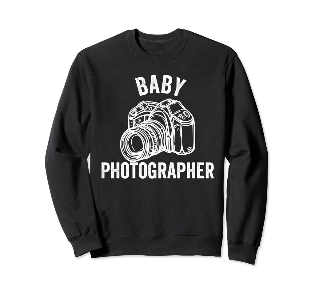 Photographer Newborn Camera Babies Sweatshirt - Novelty Apparel Unisex - T-Shirt, Sweatshirt, Hoodie
