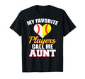 My Favorite Players Call Me Aunt T-Shirt - Graphic Print Men Women - T-Shirt, Sweatshirt, Hoodie