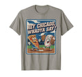 Hey Chicago Whadya Say Baseball Hot T-Shirt - Novelty Apparel for Adults - T-Shirt, Sweatshirt, Hoodie
