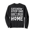 Baseball Catcher Step Dad Funny Sweatshirt - Trendy Graphic Unisex - T-Shirt, Sweatshirt, Hoodie