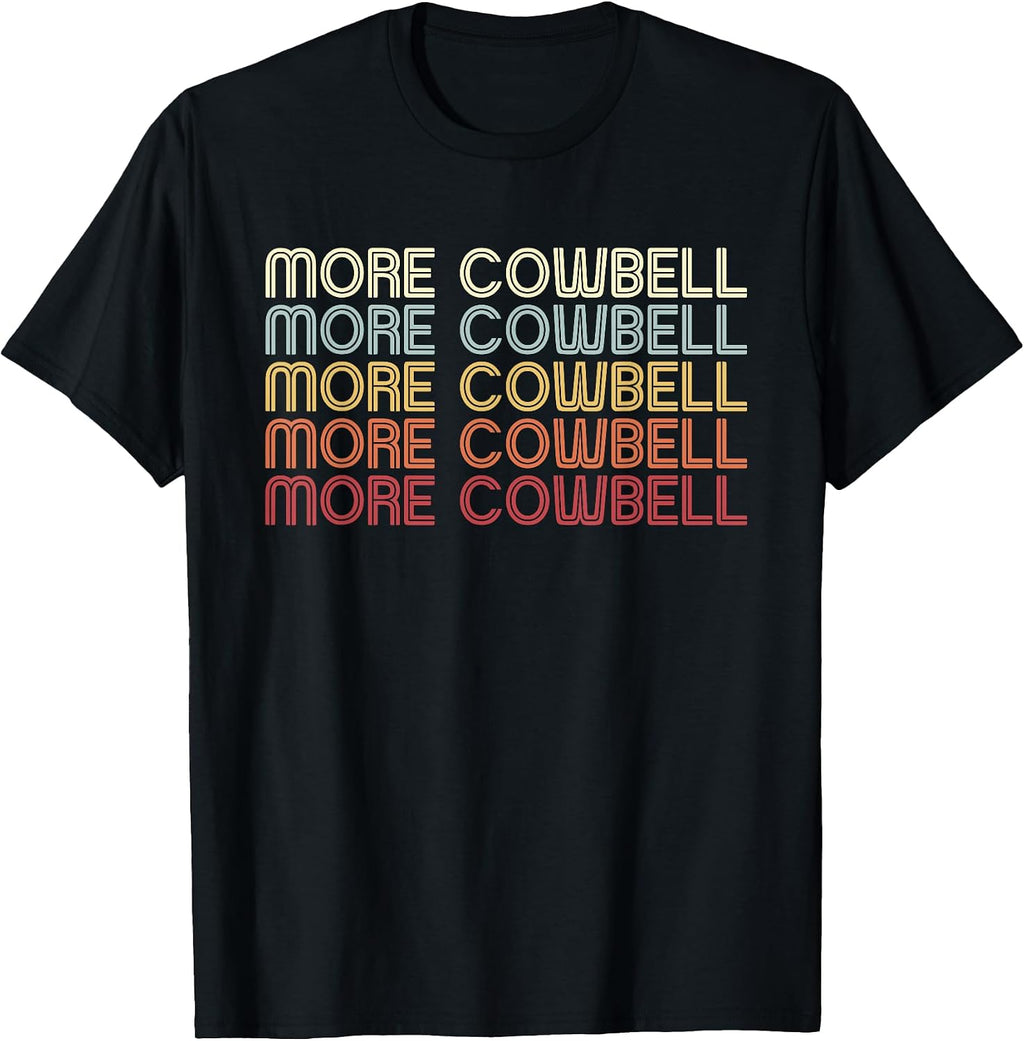 Funny More Cowbell Novelty Joke Meme Retro - Adult & Kids T-Shirts, Sweatshirts & Hoodies apparel design preview 1