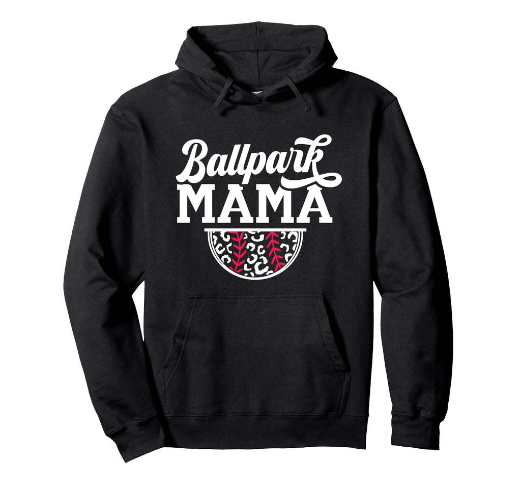 Ballpark Mama Baseball Mom Or Hoodie - Fun Novelty Design for Adults - T-Shirt, Sweatshirt, Hoodie