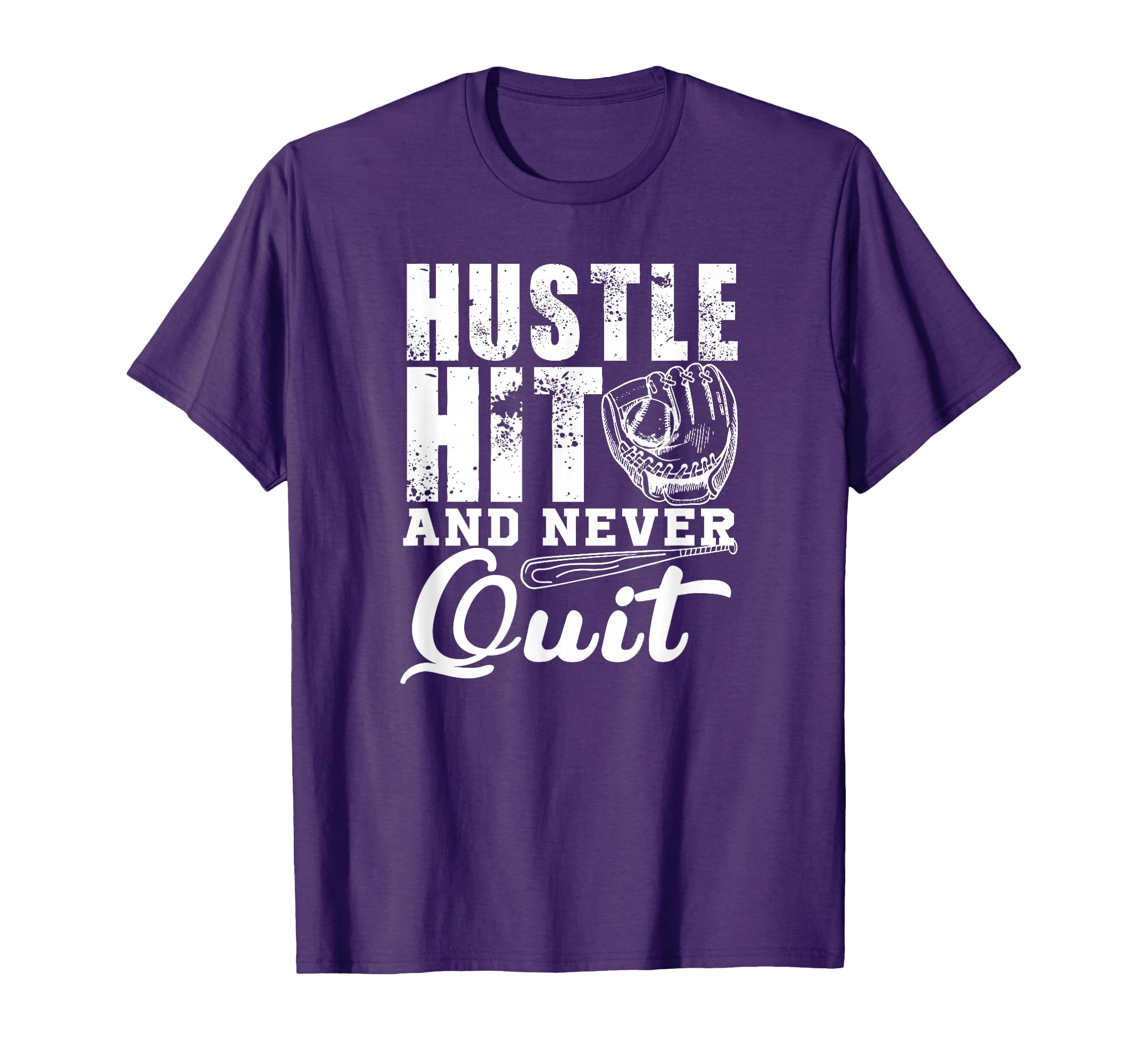 Hustle Hit And Never Quit Baseball T-Shirt - Novelty Apparel Men Women - T-Shirt, Sweatshirt, Hoodie