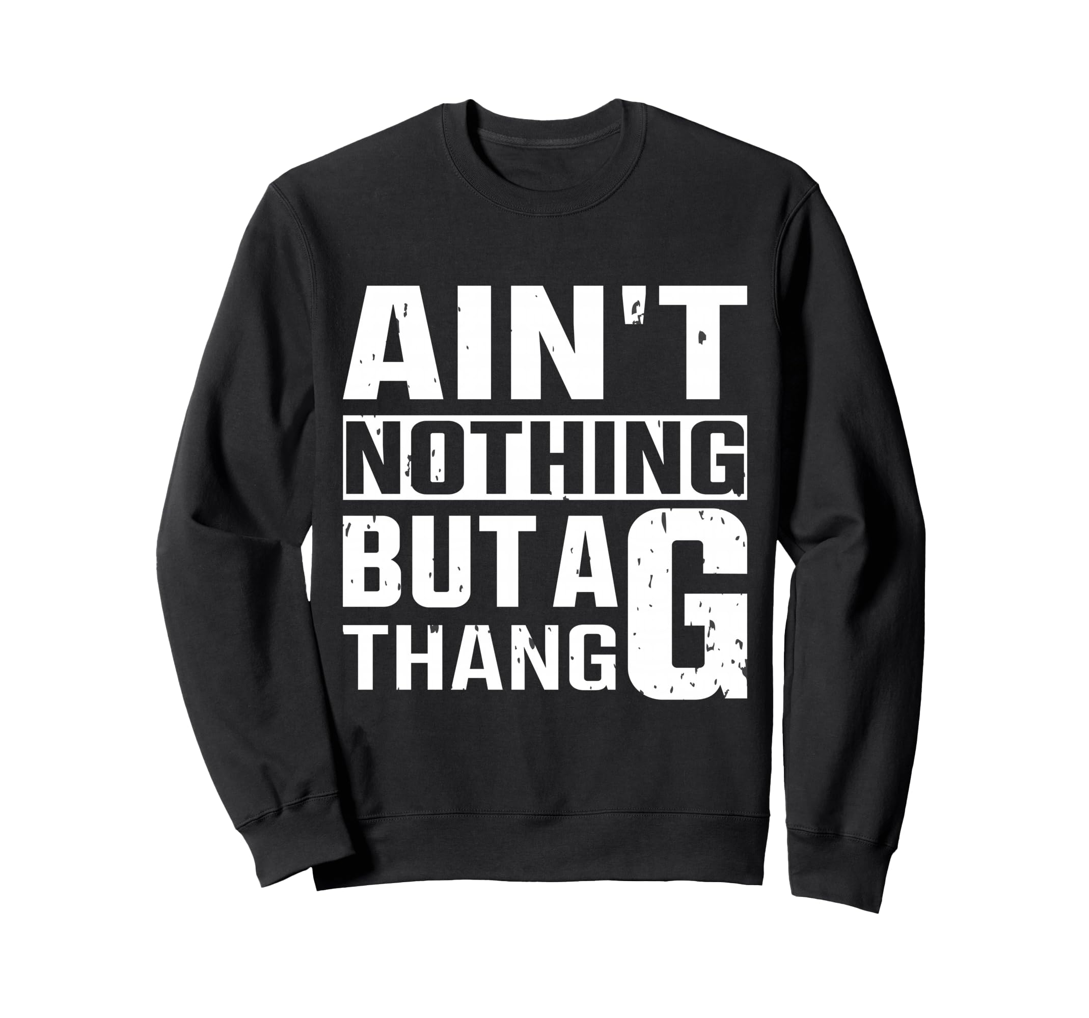 Funny 90S Old School Hip Hop G Thang Sweatshirt - Novelty Apparel Men Women - T-Shirt, Sweatshirt, Hoodie