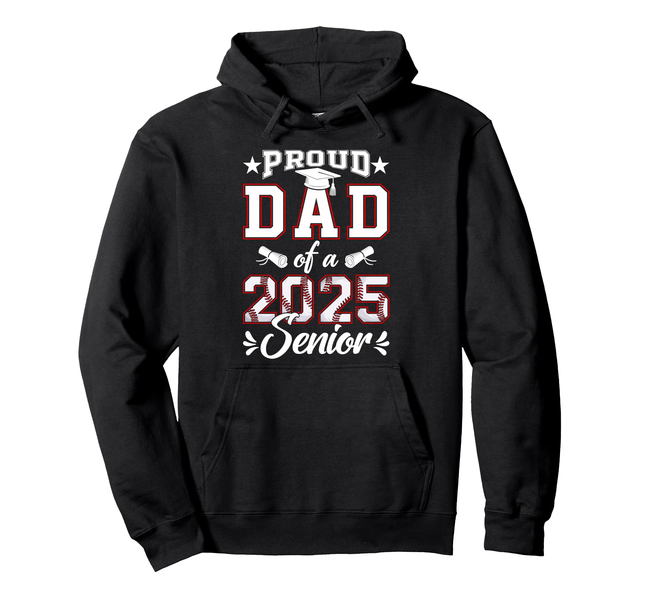 Proud Dad 2025 Senior Baseball Class Hoodie - Unique Graphic for Adults - T-Shirt, Sweatshirt, Hoodie