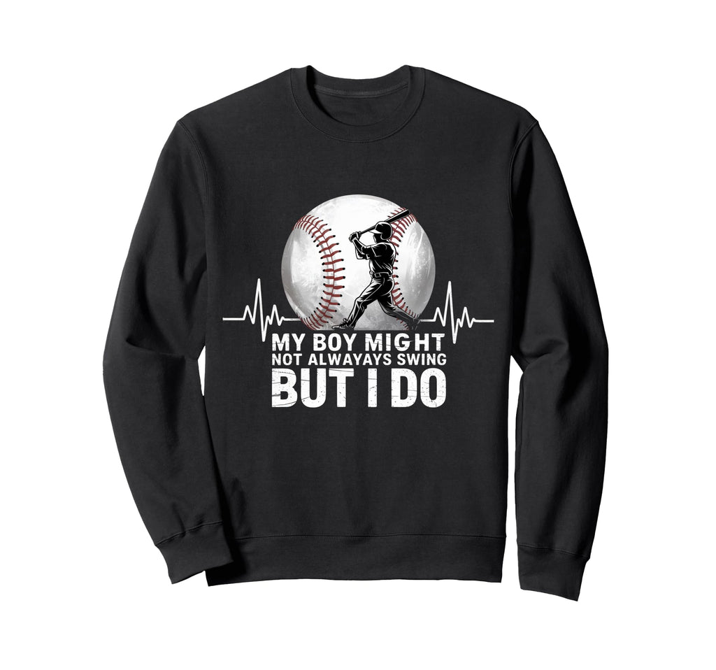 My Might Not Always Swing But I Do Sweatshirt - Aesthetic Graphic Unisex - T-Shirt, Sweatshirt, Hoodie