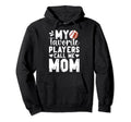 My Favorite Players Call Me Mom Football Hoodie - Graphic Print for Adults - T-Shirt, Sweatshirt, Hoodie