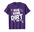 Rub Some Dirt It Baseball Softball T-Shirt - Minimalist Print for Adults - T-Shirt, Sweatshirt, Hoodie