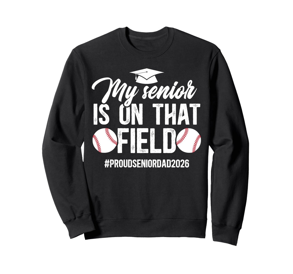 Proud Baseball Senior Dad Sweatshirt - Casual Everyday Wear for Adults - T-Shirt, Sweatshirt, Hoodie
