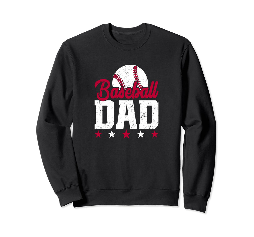 Baseball Dad Sports Dad Life Fathers Day Sweatshirt - Unique Graphic Unisex - T-Shirt, Sweatshirt, Hoodie