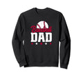 Baseball Dad Sports Dad Life Fathers Day Sweatshirt - Unique Graphic Unisex - T-Shirt, Sweatshirt, Hoodie