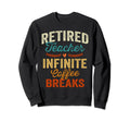 Retired Teacher Distressed Sweatshirt - Fun Novelty Design Men Women - T-Shirt, Sweatshirt, Hoodie