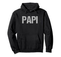 Papi Hispanic Mexican Latino Dads Hoodie - Minimalist Print for Adults - T-Shirt, Sweatshirt, Hoodie