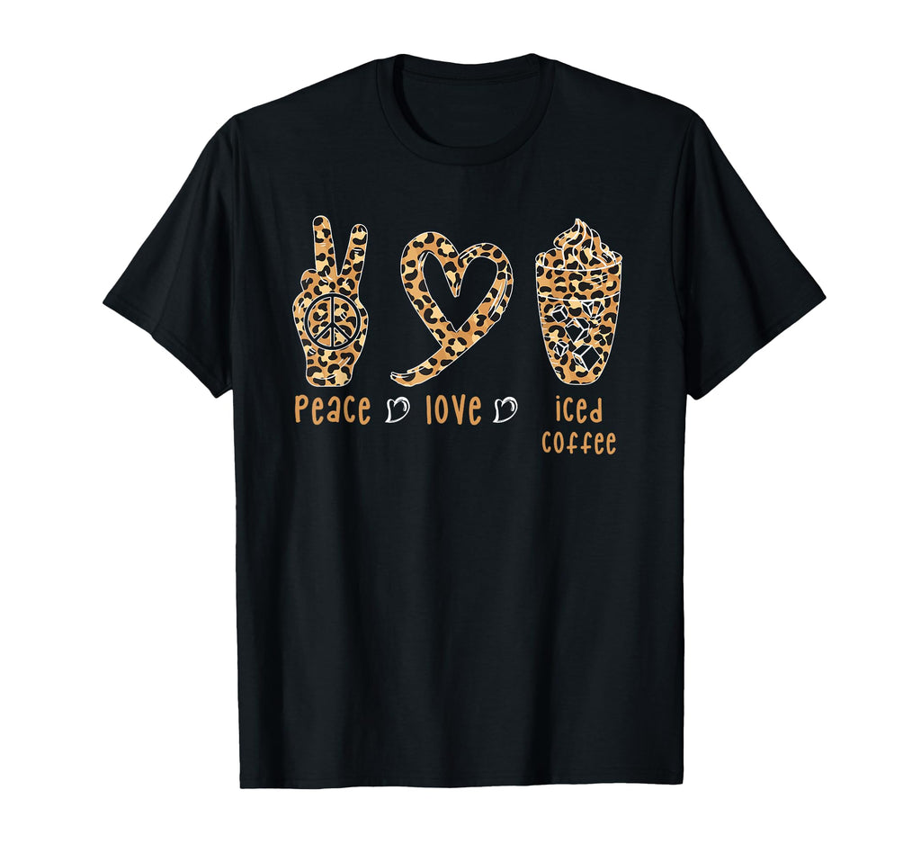 Peace Love Iced Coffee Leopard Brew T-Shirt - Novelty Apparel Unisex - T-Shirt, Sweatshirt, Hoodie