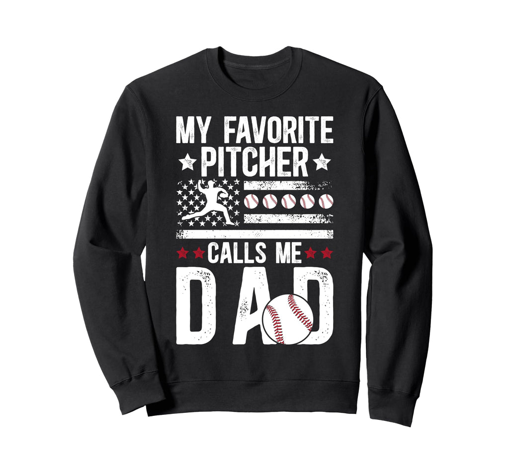 My Favorite Baseball Pitcher Dad Sweatshirt - Aesthetic Graphic Men Women - T-Shirt, Sweatshirt, Hoodie