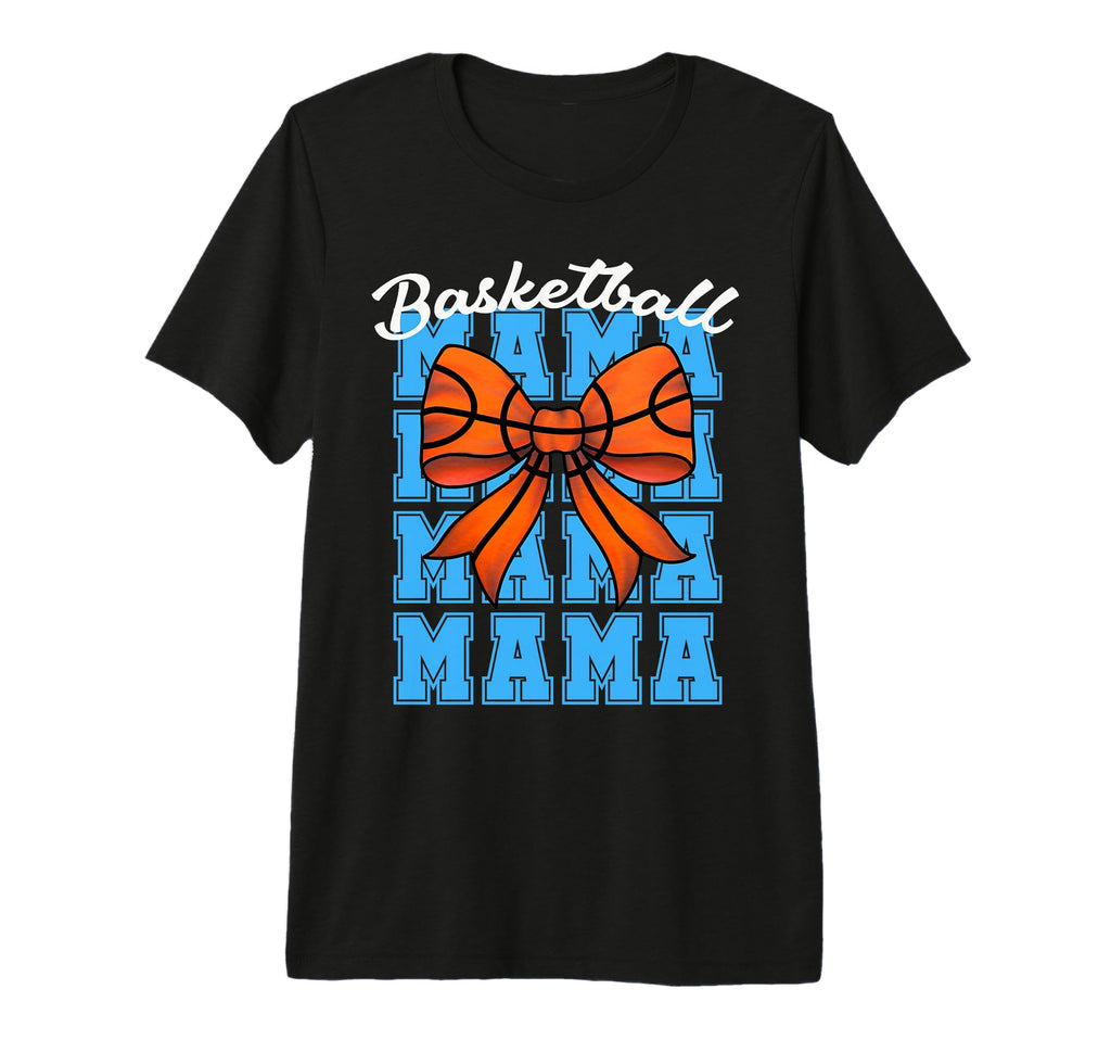 Basketball Mama Bow Game Day Proud T-Shirt - Streetwear Style Men Women - T-Shirt, Sweatshirt, Hoodie