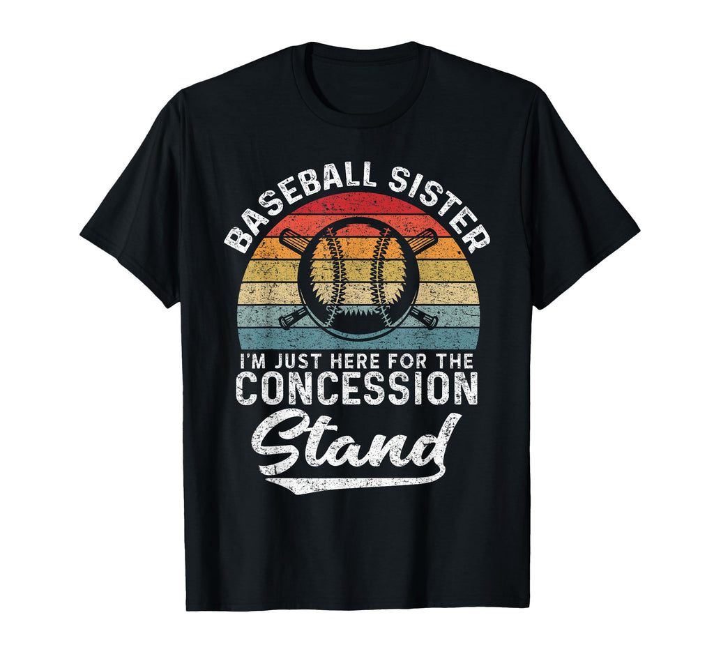 Baseball Sister Im Just Here T-Shirt - Novelty Apparel for Adults - T-Shirt, Sweatshirt, Hoodie