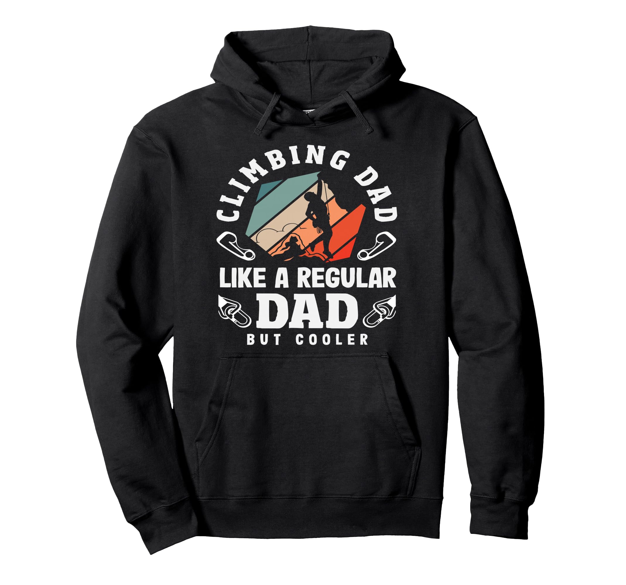 Climbing Dad Like Regular Dad But Hoodie - Casual Everyday Wear for Adults - T-Shirt, Sweatshirt, Hoodie